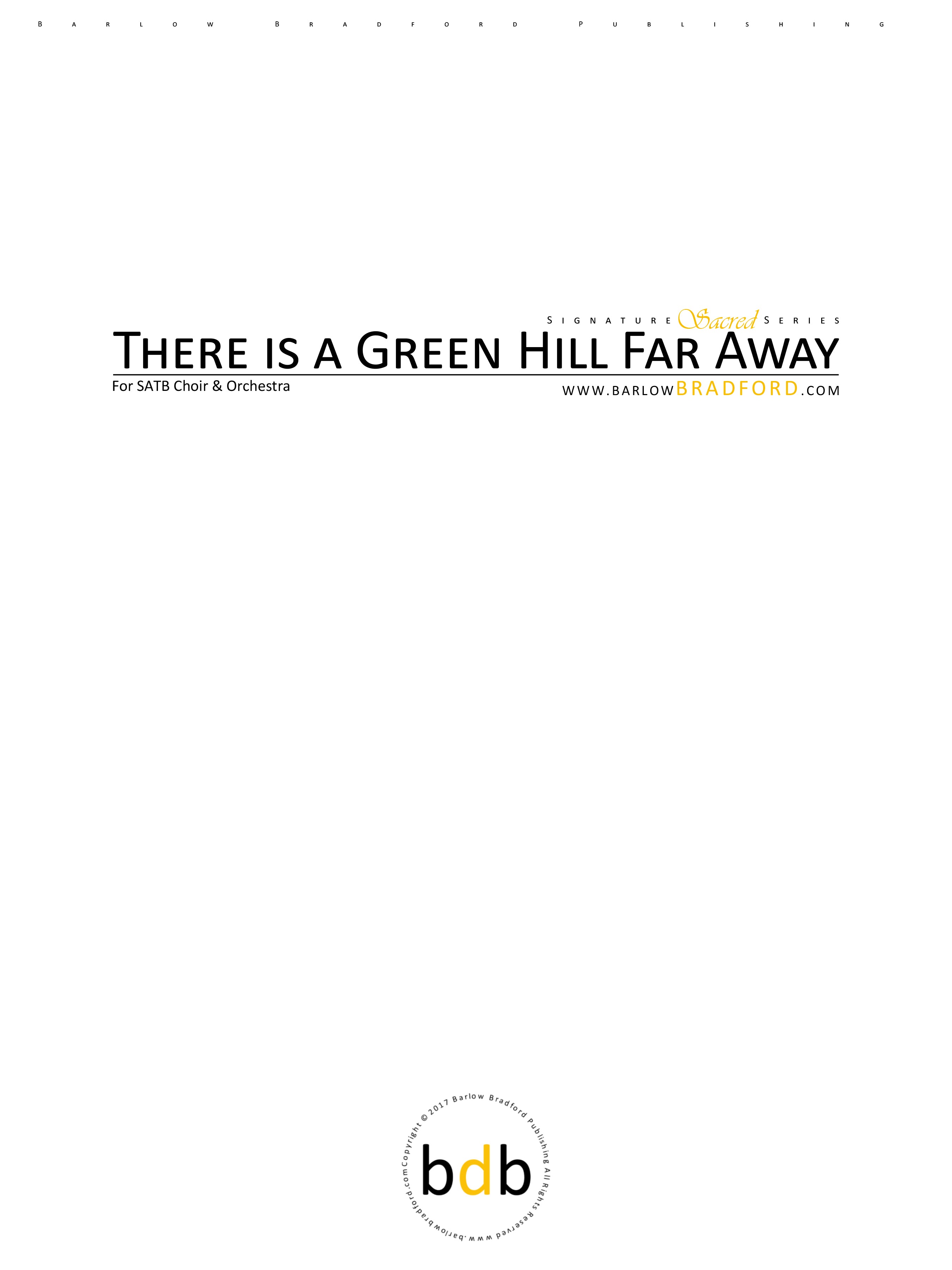 There is a Green Hill Far Away
